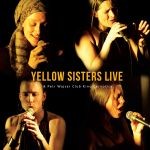 Vyhraj CD Yellow Sisters Live